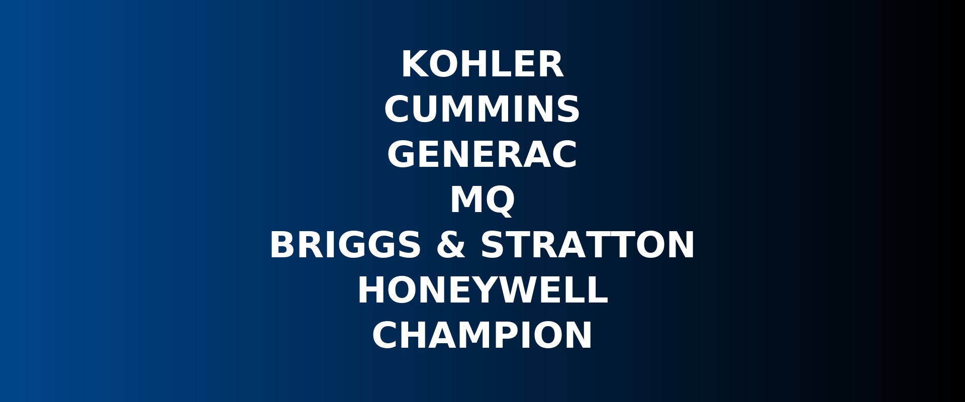 Brands serviced: Kohler, Cummins, Generac, MQ, Briggs & Stratton, Honeywell, Champion